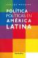 Poltica y Polticas en Amrica Latina