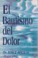 El bautismo del dolor