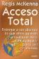 Acceso Total Entregar a los clientes lo que ellos quieren a cualquier hora y en cualquier parte del