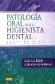 Patologa Oral para el Higienista Dental
