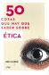 50 Cosas que hay que saber sobre tica