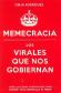 Memecracia Los virales que nos gobiernan