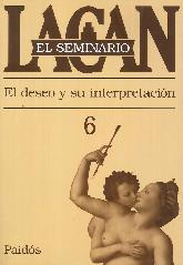 El deseo y su interpretacin Lacan Seminario 6