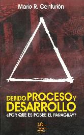 Debido Proceso y Desarrollo Por que es pobre el Paraguay?