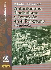 Autoritarismo, Sindicalismo y Transicin en el Paraguay (1986-1992)