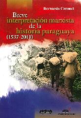 Breve Interpretacin marxista de la historia paraguaya ( 1537-2011 )