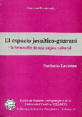 El espacio jesuitico - guaran. La formacin de una regin cultural