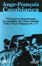 Una guerra desconocida  La campaa del Chaco Boreal 1932-1935 Vol IV y V