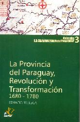 La Provincia del Paraguay, Revolucin y Transformacin 1680-1780