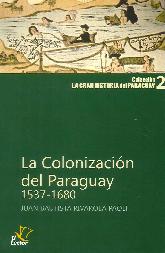 La Colonozacin del Paraguay 1537-1680