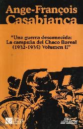 Una guerra desconocida  La campaa del Chaco Boreal 1932-1935 Vol II