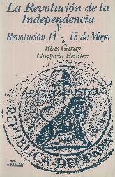 La Revolucin de la Independencia y Revolucin 14-15 de Mayo