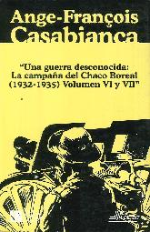 Una guerra desconocida  La campaa del Chaco Boreal 1932-1935 Vol VI y VII