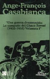 Una guerra desconocida  Volumen I La campaa del Chaco Boreal 1932-1935