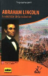 Abrahan Lincoln La abolicin de la esclavitud