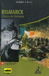 Bismarck El acero de Alemania