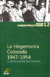 La Hegemonía Colorada 1947-1954