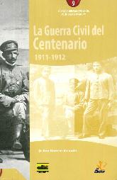 La Guerra civil del Centenario 1911-1912