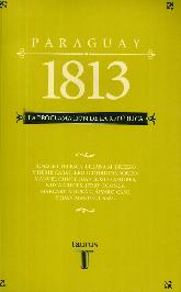 Paraguay 1813 La Proclamacin de la Repblica