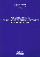 Paradiplomacia : Las Relaciones Internacionales de las Regiones