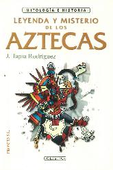 Leyenda y Misterio de los Aztecas