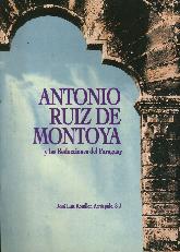 Antonio Ruiz de Montoya y las Reducciones del Paraguay