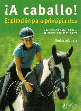 A caballo! Equitacion para principiantes