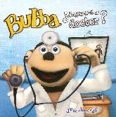 Bubba  Jugamos al doctor ?