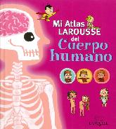 Mi Atlas Larousse del Cuerpo Humano