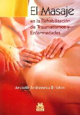 El masaje en la rehabilitacion de traumatismos y enfermedades