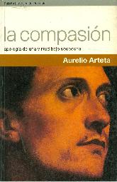 La compasion : apologia de una virtud bajo sospecha