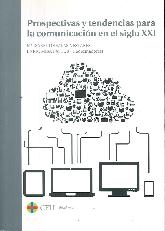 Prospectivas y tendencias para la comunicacin en el siglo XXI