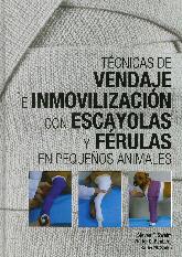 Tcnicas de vendaje e inmovilizacin con escayolas y frulas en pequeos animales