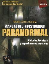 Manual del investigador paranormal. Mtodos, tcnicas y experimentos prcticos.