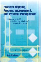 Process Mapping, Process Improvement, and Process Management