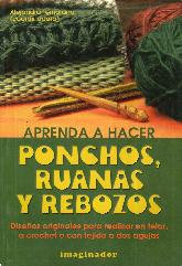 Aprenda a Hacer Ponchos, Ruanas y Rebozos