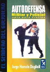 Autodefensa militar y policial apta para civiles, el sendero del guerrero