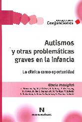 Autismos y otras problemticas graves en la infancia. La clnica como oportunidad