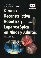 Cirugía Reconstructiva Robótica y Laparoscópica en Niños y Adultos