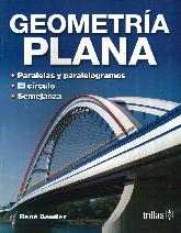 Geometra Plana, paralelas y paralelogramas, circulos, semejanzas