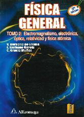 Fisica General Tomo II electromagnetismo, electronica, optica, relatividad y fisica atomica