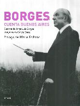 Borges Cuenta Buenos Aires