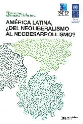Amrica latina, del neoliberalismo al neodesarrollismo?