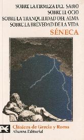 Sobre la firmeza del sabio Sobre el ocio Sobre la tranquilidad del alma Sobre la brevedad de la vida