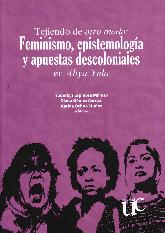 Tejiendo de otro modo: Feminismo, epistemologa y apuestas descoloniales