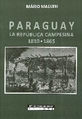 Paraguay La Repblica Campesina 1810-1865