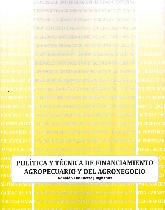 Poltica y Tcnica de Financiamiento Agropecuario y del Agronegocio