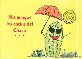 Mis Amigos los Cactus del Chaco