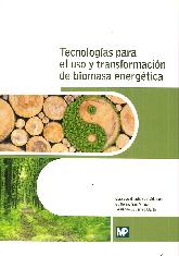 Tecnologas para el uso y transformacin de biomasa energtica
