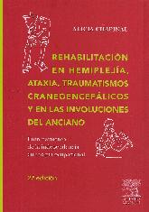 Rehabilitacion en hemiplejia, ataxia, traumatismos craneoencefalicos y en las involuciones del ancia